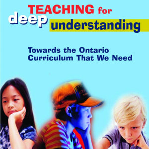 The cover of Teaching for Deep Understanding: Towards the Ontario Curriculum That We Need