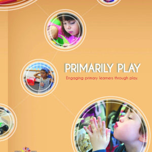 The cover of Primarily Play: Engaging Primary Learners Through Play