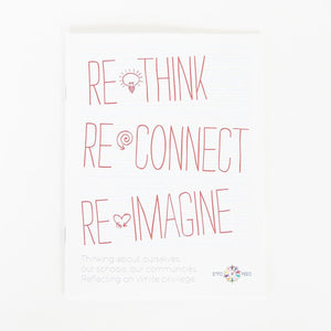 The cover of Re-Think, Re-Connect, Re-Imagine (White Privilege Booklet)